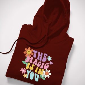 The Magic Is In You Hoodie For Her