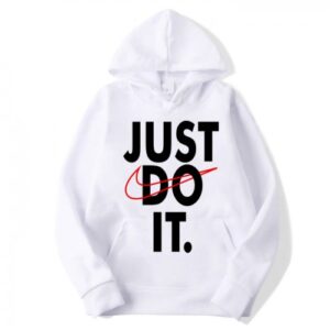 Just do it- Printed Hoodie