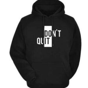 Don’t Quit- Printed Hoodies For Men