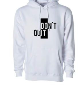 Don’t Quit- Printed Hoodies For Men