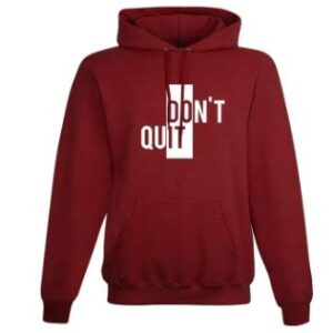 Don’t Quit- Printed Hoodies For Men