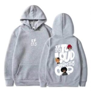 IF ITS TO LOUD- Printed Hoodie For Man